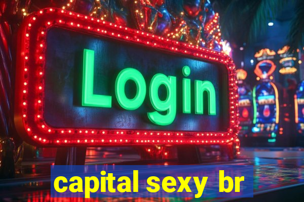 capital sexy br